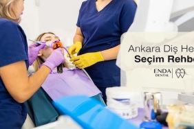 Ankara Diş Hekimi Seçim Rehberi: İyi Bir Klinikte Olması Gerekenler ve Sunulan Tedaviler