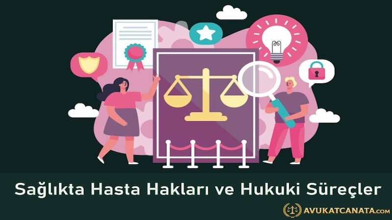 Sağlıkta Hasta Hakları ve Hukuki Süreçler